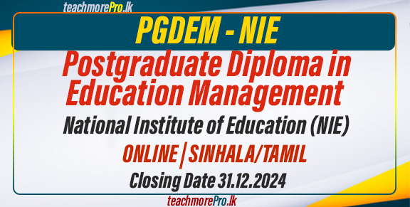 Postgraduate Diploma in  Education Management (PGDEM) - National Institute of Education.