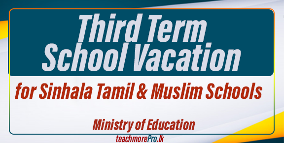 Third Term School Vacation for Sinhala Tamil & Muslim Schools