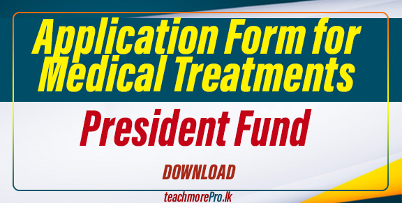 Application Form for Medical Treatments - President Fund