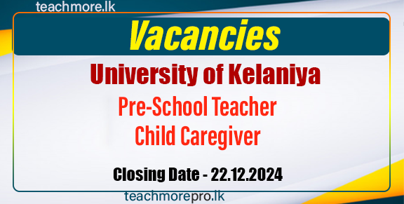 Pre-School Teacher Child Caregiver Vacancies 2024 - University of Kelaniya