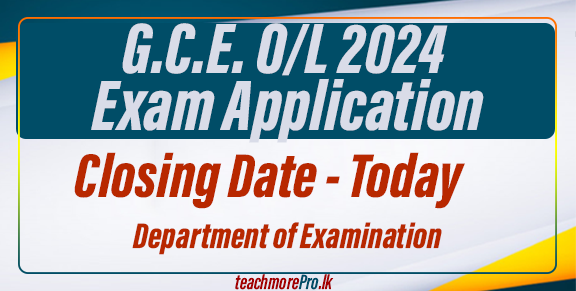 Deadline for G.C.E. O/L 2024 (2025) Exam Applications Ends Today