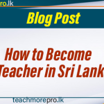 How to Become a Teacher in Sri Lanka